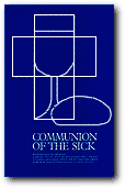  Communion of the Sick - Revised, Ritual and Pastoral Notes for Lay Ministers 