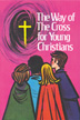  Way of the Cross for Young Christians (LIMITED STOCK) 