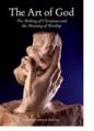  The Art of God: The Making of Christians and the Meaning of Worship 