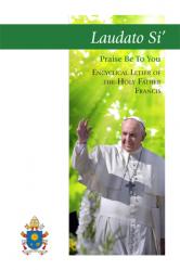  Laudato Si - Praise Be To You - Encyclical Letter of The Holy Father Francis (QTY Discount $8.49) 