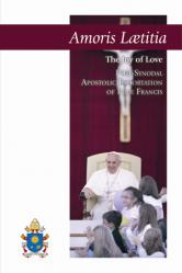  Amoris Laetitia (The Joy of Love) Post-Synodal Apostolic Exhortation On Love In the Family 