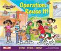  Operation: Reuse It!: Read Think Reuse (Garbology Kids) 