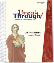  Breakthrough! The Bible for Young Catholics: Old Testament Leader Guide-Schools 