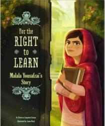  For the Right to Learn: Malala Yousafzai\'s Story 