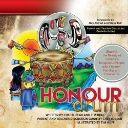  The Honour Drum: Sharing the Beauty of Canada\'s Indigenous People 