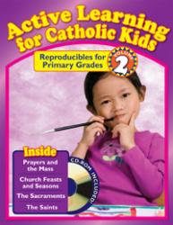  Active Learning for Catholic Kids, Volume 2 Primary Grades with CD-ROM 