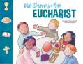  We Share in the Eucharist for Child/Parent Revised 