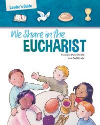  We Share in the Eucharist Leader\'s Guide Revised 