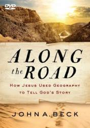  Along the Road: How Jesus Used Geography to Tell God\'s Story 