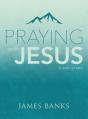  Praying with Jesus 