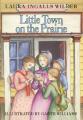  Little Town on the Prairie: A Newbery Honor Award Winner 