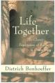  Life Together: The Classic Exploration of Christian Community 