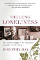  The Long Loneliness: The Autobiography of the Legendary Catholic Social Activist 