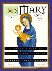 365 Mary: A Daily Guide to Mary\'s Wisdom and Comfort 