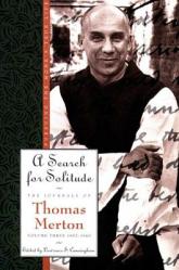  A Search for Solitude: Pursuing the Monk\'s True Lifethe Journals of Thomas Merton, Volume 3: 1952-1960 