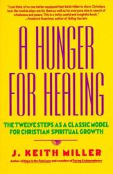  A Hunger for Healing: The Twelve Steps as a Classic Model for Christian Spiritual Growth 
