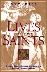  Butler\'s Lives of the Saints: Concise Edition, Revised and Updated 