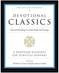  Devotional Classics: Revised Edition: Selected Readings for Individuals and Groups 
