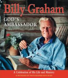  Billy Graham - God\'s Ambassador: A Celebration of His Life and Ministry 