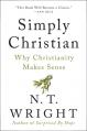  Simply Christian: Why Christianity Makes Sense 