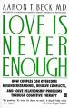  Love Is Never Enough: How Couples Can Overcome Misunderstandings, Resolve Conflicts, and Solve 