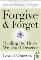  Forgive and Forget: Healing the Hurts We Don't Deserve 