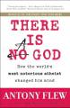 There Is a God: How the World's Most Notorious Atheist Changed His Mind 