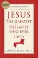  Jesus, the Greatest Therapist Who Ever Lived 