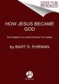  How Jesus Became God 