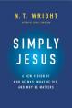  Simply Jesus: A New Vision of Who He Was, What He Did, and Why He Matters 