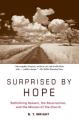  Surprised by Hope: Rethinking Heaven, the Resurrection, and the Mission of the Church 