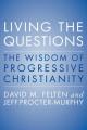  Living the Questions: The Wisdom of Progressive Christianity 