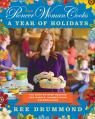  The Pioneer Woman Cooks--A Year of Holidays: 140 Step-By-Step Recipes for Simple, Scrumptious Celebrations 