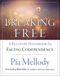  Breaking Free: A Recovery Handbook for ``Facing Codependence\'\' 