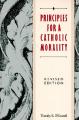  Principles for a Catholic Morality: Revised Edition (Revised) 