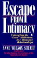  Escape from Intimacy: Untangling the ``Love'' Addictions: Sex, Romance, Relationships 