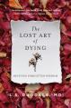  The Lost Art of Dying: Reviving Forgotten Wisdom 