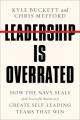  Leadership Is Overrated: How the Navy Seals (and Successful Businesses) Create Self-Leading Teams That Win 