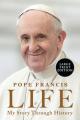  Life: My Story Through History: Pope Francis's Inspiring Biography Through History 