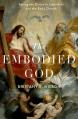  Embodied God: Seeing the Divine in Luke-Acts and the Early Church 