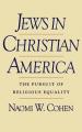  Jews in Christian America: The Pursuit of Religious Equality 