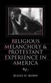  Religious Melancholy and Protestant Experience in America 