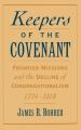  Keepers of the Covenant: Frontier Missions and the Decline of Congregationalism, 1774-1818 