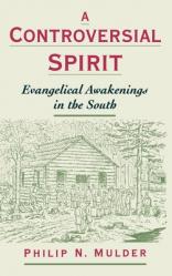  A Controversial Spirit: Evangelical Awakenings in the South 