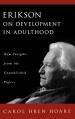  Erikson on Development in Adulthood: New Insights from the Unpublished Papers 