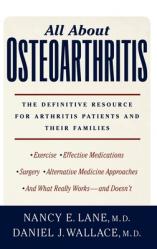  All about Osteoarthritis: The Definitive Resource for Arthritis Patients and Their Families 