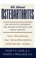  All about Osteoarthritis: The Definitive Resource for Arthritis Patients and Their Families 