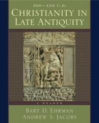  Christianity in Late Antiquity, 300-450 C.E.: A Reader 
