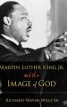  Martin Luther King Jr. and the Image of God 