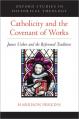  Catholicity and the Covenant of Works: James Ussher and the Reformed Tradition 